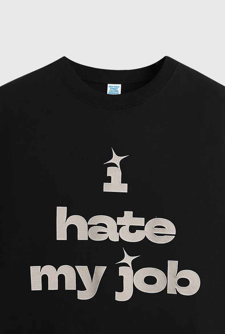 "I hate my job" T-shirt